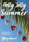 Holly Jolly Summer by Tiffany Stewart Holly Jolly Summer by Tiffany Stewart