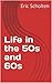 Life in the 50s and 60s
