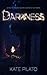 Darkness by Kate Pilato