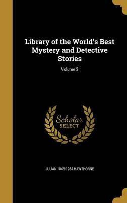Library of the World's Best Mystery and Detective Stories: Volume 3: English: Irish