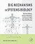 Big Mechanisms in Systems Biology: Big Data Mining, Network Modeling, and Genome-Wide Data Identification