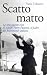 Scatto matto: La stravagant...