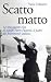 Scatto matto by Vania Colasanti