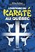L'histoire du karaté au Québec (SPORTS) by Gilles Dufour L'histoire du karaté au Québec (SPORTS) by Gilles Dufour