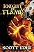 Knight of Flame: Chronicles...