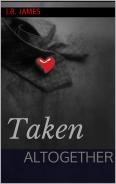 Taken Altogether (Love by Design #1-3)