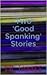 Two Good Spanking Stories