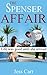 THE SPENSER AFFAIR: Life was good, until she arrived.