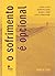 O sofrimento é opcional by Monja Coen