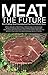 Meat The Future: How Cuttin...