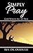 Simply Pray by Ouida Lee