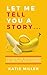 Let Me Tell You a Story: The Dating Life of an Average Girl and What Really Happens