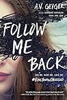 Follow Me Back by A.V. Geiger