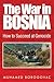 The War in Bosnia: How to Succeed at Genocide