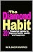 The Diamond Habit: 201 Powerful Habits to Improve Health, Wealth and Happiness