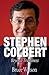 Stephen Colbert: Beyond Truthiness