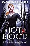A Jot of Blood (The Coventry Years, #1) A Jot of Blood (The Coventry Years, #1)