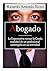 ABOGADO: LA EXPECTATIVA VERSUS LA CRUDA REALIDAD (PRIMERA nº 1) (Spanish Edition)