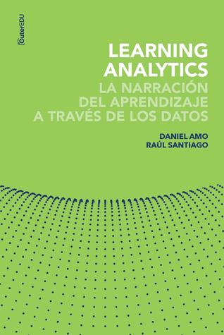Learning Analytics: la narración del aprendizaje a través de los datos