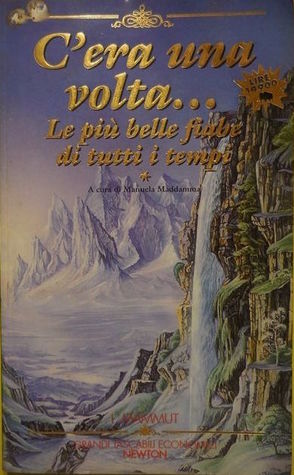 C'era una volta: Le più belle fiabe di tutti i tempi. Vol. 1