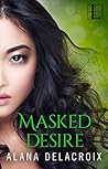 Masked Desire by Alana Delacroix