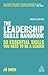 The Leadership Skills Handbook: 90 Essential Skills You Need to be a Leader