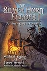 The Silver Horn Echoes by Michael Eging