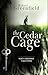 The Cedar Cage