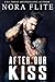 After Our Kiss by Nora Flite