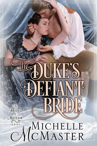 The Duke's Defiant Bride (Brides of Mayfair #4)