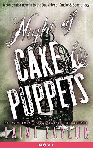 Night of Cake & Puppets (Daughter of Smoke & Bone, #1.5)