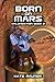 Born on Mars: Colonization Book 2 (Colony on Mars)