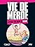 Vie de merde, tome 21 : Int...