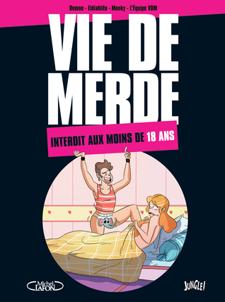 Vie de merde, tome 21 : Interdit aux moins de 18 ans