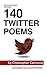 140 Twitter Poems