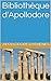 Bibliothèque d’Apollodore (French Edition)