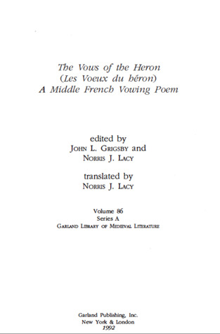 The Vows of the Heron (Les Voeux du Heron): A Middle French Vowing Poem (Library of Medieval Literature)