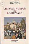 Christen worden in rood Praag Christen worden in rood Praag