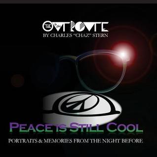 Peace is Still Cool: Portraits & Memories from the Night Before (The OUT ROUTE)