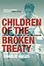 Children of the Broken Treaty: Canada's Lost Promise and One Girl's Dream