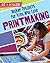 Maker Projects for Kids Who Love Printmaking (Be a Maker!)