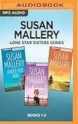Lone Star Sisters Series: Books 1-3: Under Her Skin, Lip Service, Straight from the Hip