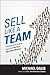 Sell Like a Team: The Blueprint for Building Teams that Win Big at High-Stakes Meetings
