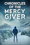 Chronicles of the Mercy Giver (Book One) Chronicles of the Mercy Giver (Book One)