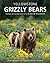 Yellowstone Grizzly Bears: Ecology and Conservation of an Icon of Wildness