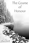 The Course of Honour by Avoliot
