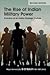 The Rise of Indian Military Power: Evolution of an Indian Strategic Culture