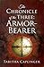 The Chronicle of the Three: Armor-Bearer