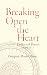 Breaking Open the Heart