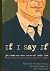 If I say if: The Poems and ...